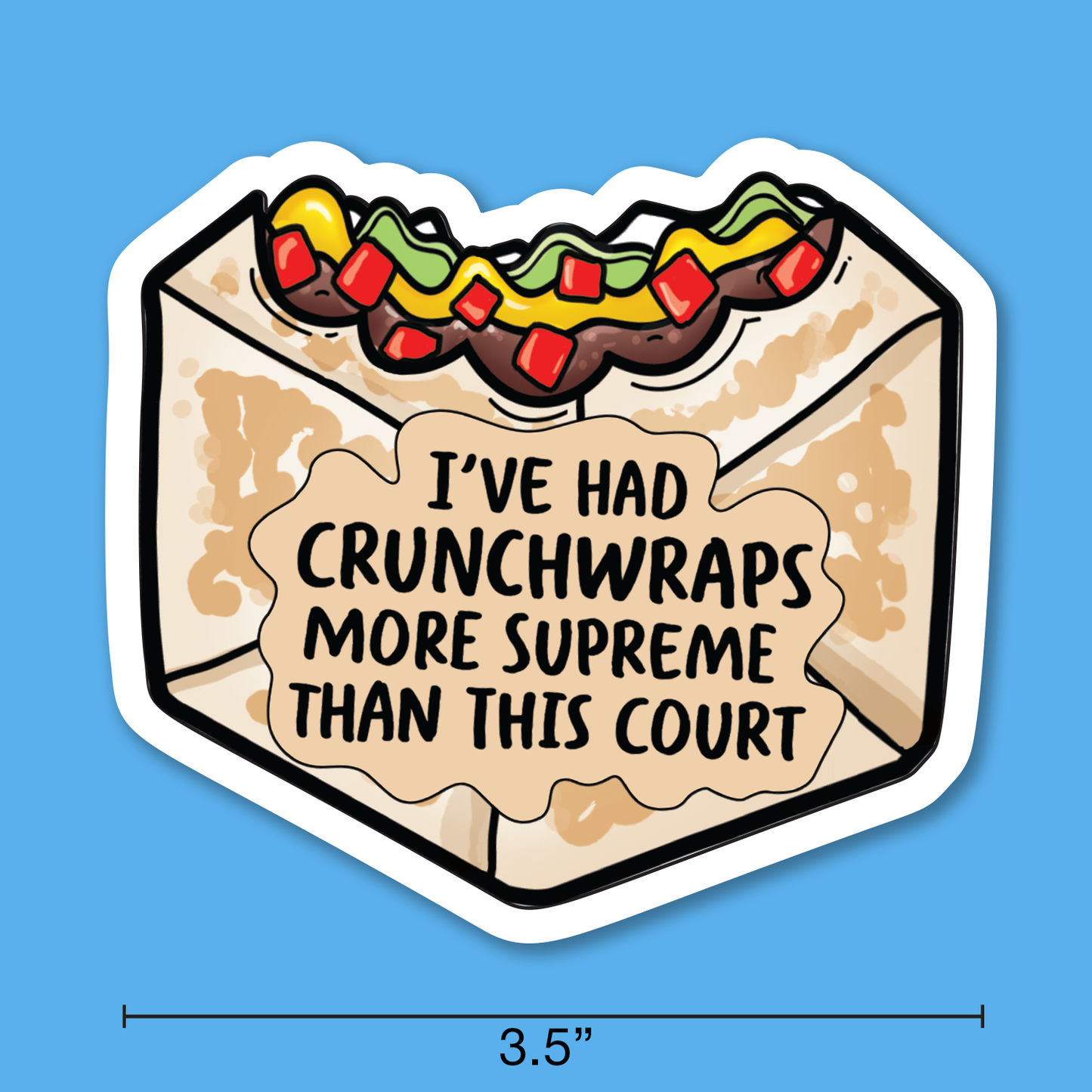 Dissent Pins - I've Had Crunchwraps More Supreme Than This Court Sticker